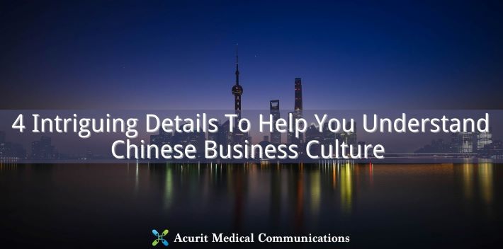 4 Intriguing Details To Help You Understand Chinese Business Culture